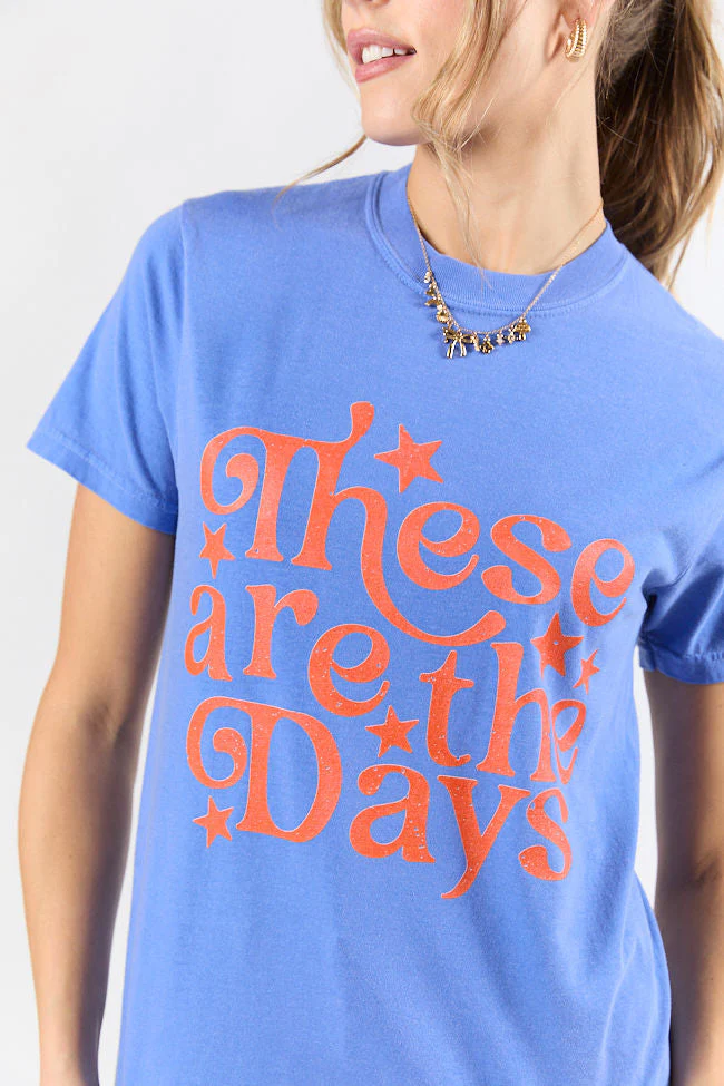 These Are The Days Flo Blue Graphic Tee - Aiturbor